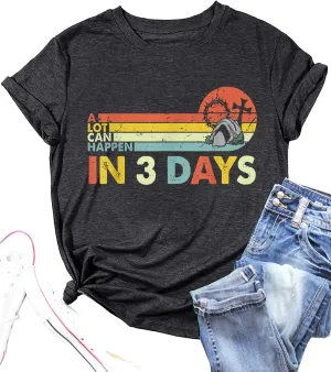 A Lot Can Happen in 3 Days Shirt Women He is Risen Tshirt Christian Easter is for Jesus Tee Casual Short Sleeve Tops