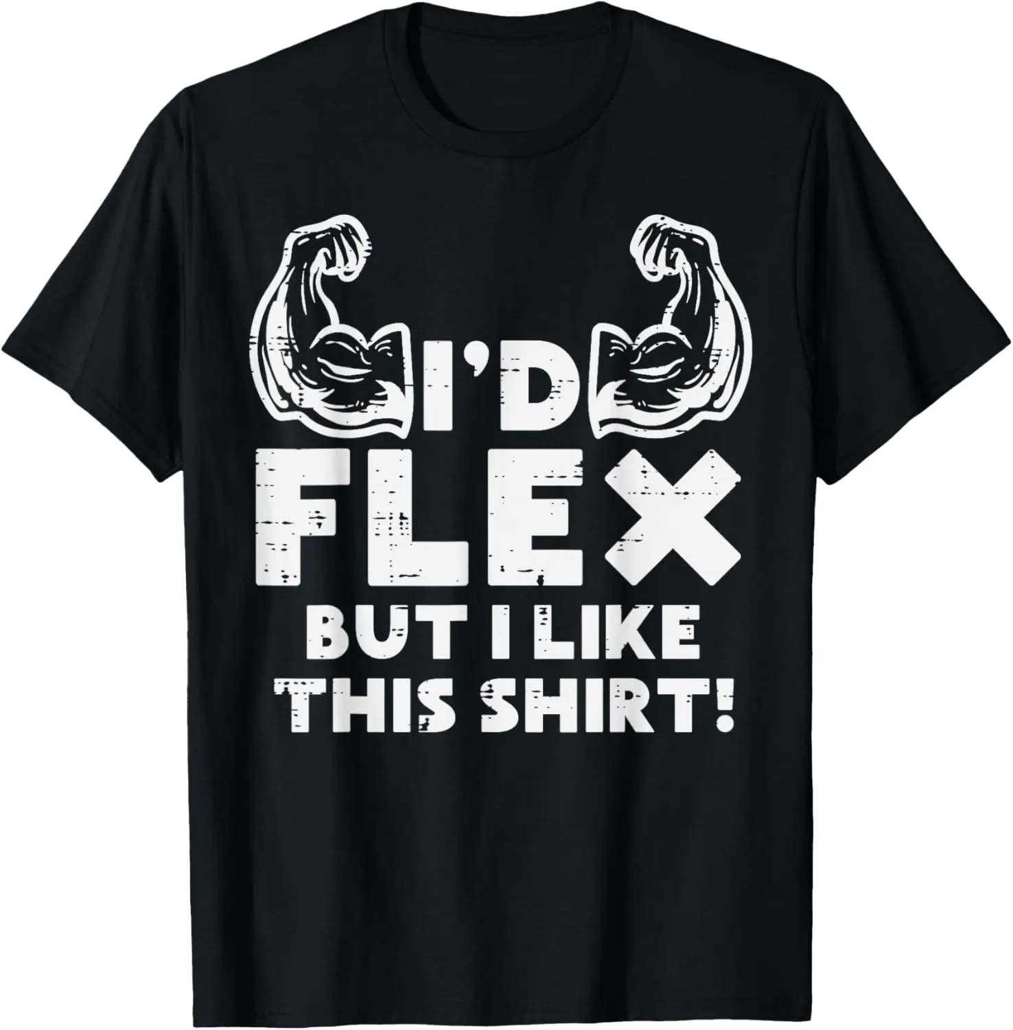 Gym Id Flex But I Like This Shirt Workout Fitness Men Women T-Shirt