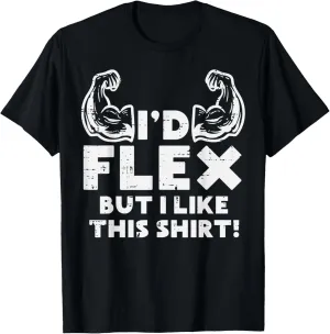 Gym Id Flex But I Like This Shirt Workout Fitness Men Women T-Shirt