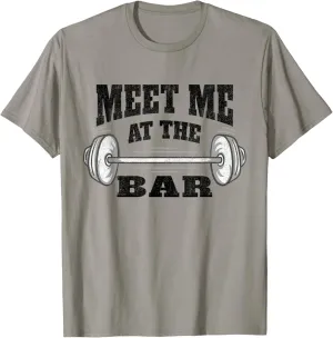 Meet Me At The Bar Gym Shirt - Funny Men Women Workout Gym T-Shirt